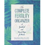 The Complete Fertility Organizer: A Guidebook and Record Keeper for Women