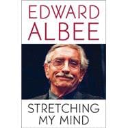 Stretching My Mind The Collected Essays of Edward Albee
