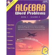 Algebra Word Problems Book 1 : Foolproof Problem-Solving Strategies, Instruction and Guided Practice