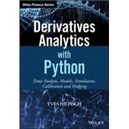 Derivatives Analytics with Python Data Analysis, Models, Simulation, Calibration and Hedging