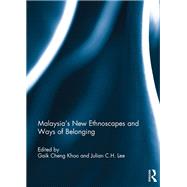 MalaysiaÆs New Ethnoscapes and Ways of Belonging