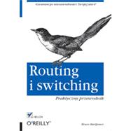 Routing i switching. Praktyczny przewodnik, 1st Edition