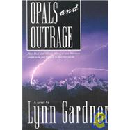 Opals and Outrage: A Novel