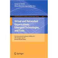 Virtual and Networked Organizations, Emergent Technologies and Tools: First International Conference, Vinorg 2011, Ofir, Portugal, July 6-8, 2011. Revised Selected Papers