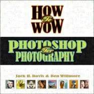 How to Wow Photoshop for Photography