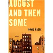 August and Then Some A Novel