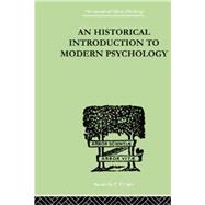 An Historical Introduction To Modern Psychology