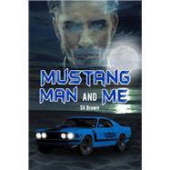 Mustang Man And Me