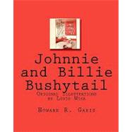 Johnnie and Billie Bushytail