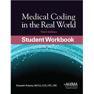 Medical Coding in the Real World, Student Workbook, Third Edition