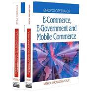 Encyclopedia of E-commerce, E-government And Mobile Commerce