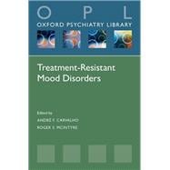 Treatment-Resistant Mood Disorders (Oxford Psychiatry Library)