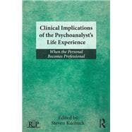 Clinical Implications of the PsychoanalystÆs Life Experience: When the Personal Becomes Professional