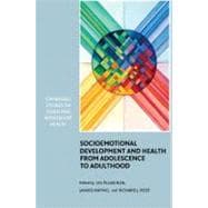 Socioemotional Development and Health from Adolescence to Adulthood