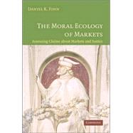 The Moral Ecology of Markets: Assessing Claims about Markets and Justice