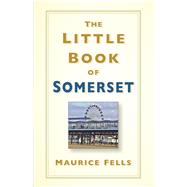 The Little Book of Somerset