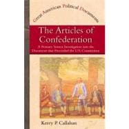 The Articles of Confederation: A Primary Source Investigation into the Document That Preceded the U.S. Constitution