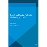 Death and Social Policy in Challenging Times
