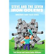 Steve and the Seven Iron Golems