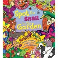 Spot the Snail in the Garden Packed with things to spot and facts to discover!