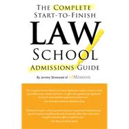 The Complete Start-to-Finish Law School Admissions Guide