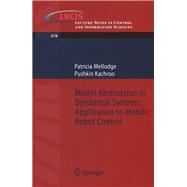 Model Abstraction in Dynamical Systems: Application to Mobile Robot Control