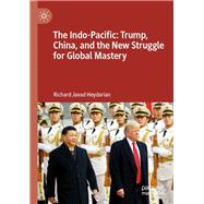 The Indo-Pacific: Trump, China, and the New Struggle for Global Mastery