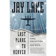 Last Plane to Heaven The Final Collection