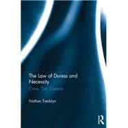 The Law of Duress and Necessity: Crime, Tort, Contract