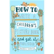 How to Write a Children's Picture Book and Get it Published, 2nd Edition