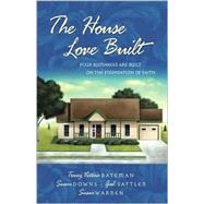 The House Love Built