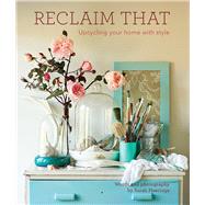 Reclaim That Upcycling Your Home With Style