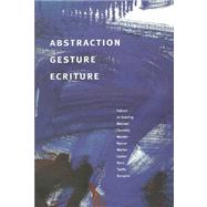 Abstraction, Gesture, Ecriture: Paintings from the Daros Collection