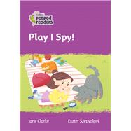 Collins Peapod Readers – Level 1 – Play I Spy!