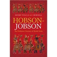 Hobson-Jobson The Definitive Glossary of British India