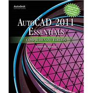 AutoCAD® 2011 Essentials Comprehensive Edition