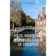 Roles, Rights, and Responsibilities in UK Education Tensions and Inequalities