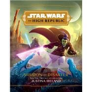 Star Wars: The High Republic:: Mission to Disaster