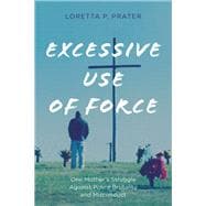 Excessive Use of Force One Mother’s Struggle Against Police Brutality and Misconduct