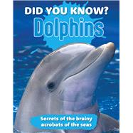 Did You Know? Dolphins Secrets of the Brainy Acrobats of the Sea