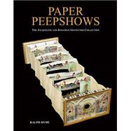 Paper Peepshows The Jacqueline & Jonathan Gestetner Collection