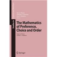 The Mathematics of Preference, Choice and Order