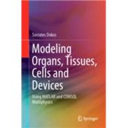 Modelling Organs, Tissues, Cells and Devices