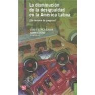 La disminucion de la desigualdad en la America Latina / The decrease of the inequality in Latin America