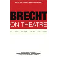 Brecht on Theatre: The Development of and Aesthetic