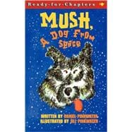 Mush, a Dog from Space
