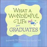 What a Wonderful Life for Graduates