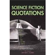 Science Fiction Quotations : From the Inner Mind to the Outer Limits