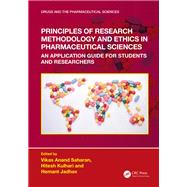 Principles of Research Methodology and Ethics in Pharmaceutical Sciences
