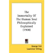 The Immortality Of The Human Soul Philosophically Explained